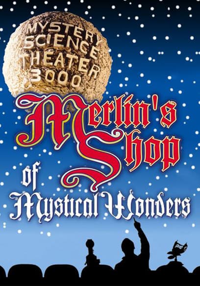 Mystery Science Theater 3000: Merlin's Shop of Mystical Wonders