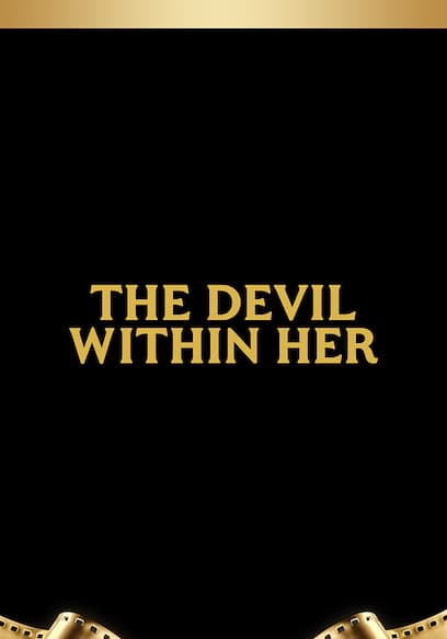 The Devil Within Her