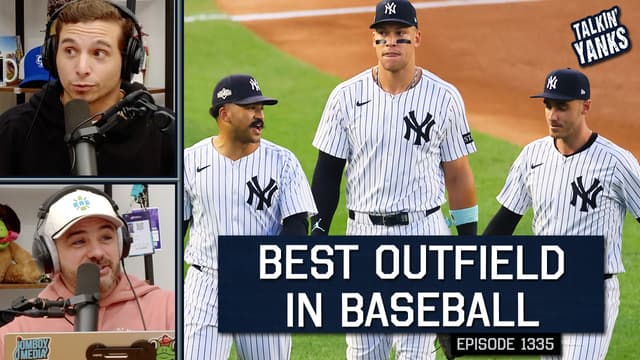 S2026:E1335 - The Yankees Have MLB's Best Outfield