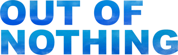 Out of Nothing