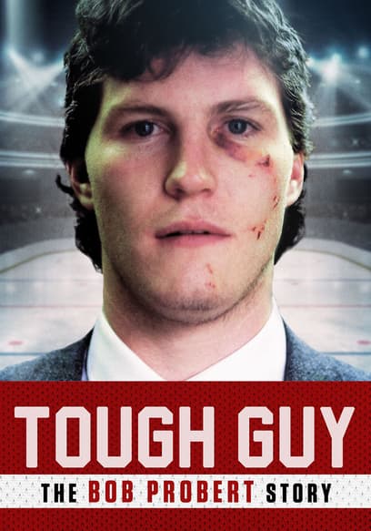 Tough Guy: The Bob Probert Story