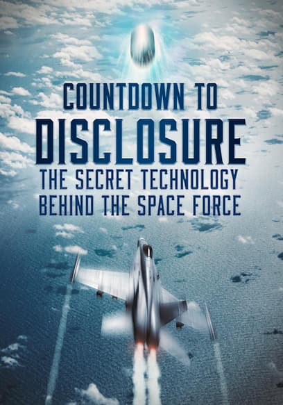 Countdown to Disclosure: The Secret Technology Behind the Space Force