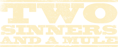 Two Sinners and a Mule