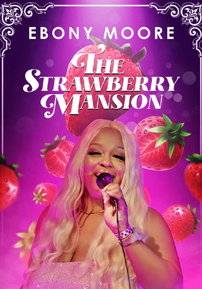 Ebony Moore: The Strawberry Mansion