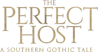 The Perfect Host: A Southern Gothic Tale