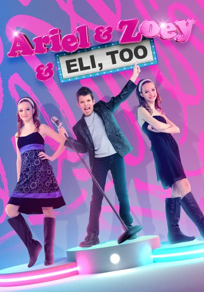 Ariel & Zoey & Eli, Too
