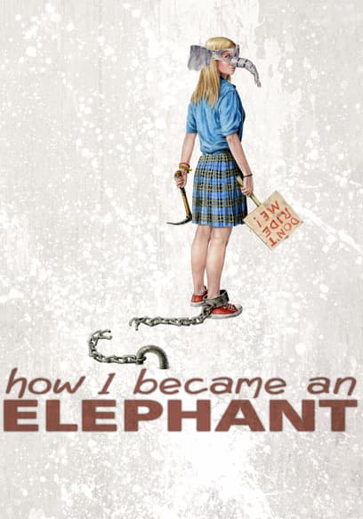 How I Became an Elephant