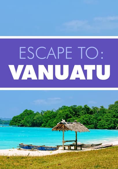 Escape to: Vanuatu