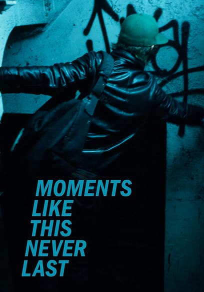 Moments Like This Never Last