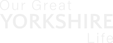 Our Great Yorkshire Life