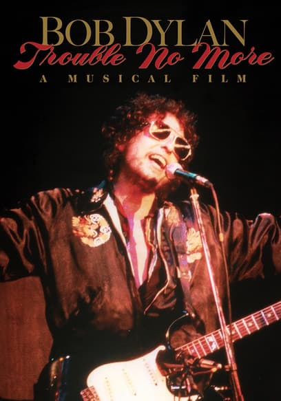 Bob Dylan: Trouble No More poster