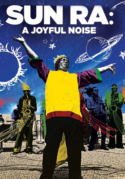 Sun Ra: A Joyful Noise