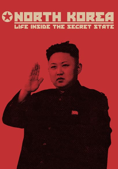 North Korea: Life Inside the Secret State