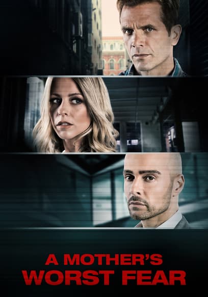 A Mother's Worst Fear