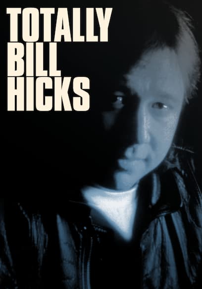 Totally Bill Hicks