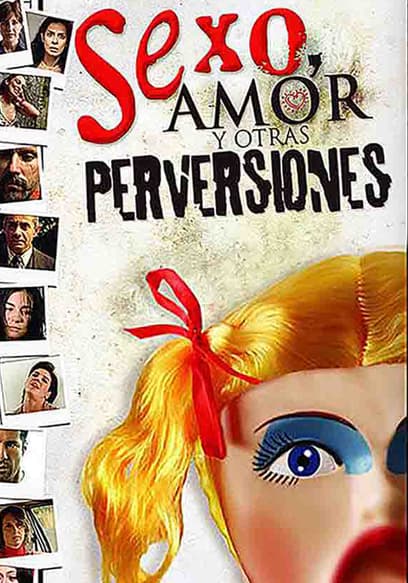 Sexo, amor y otras perversiones