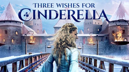Watch Three Wishes for Cinderella (2021) Free Movies Tubi