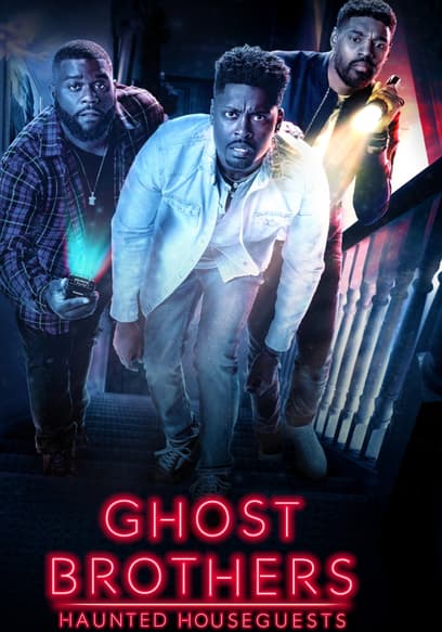 Ghost Brothers: Haunted Houseguests