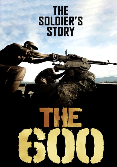 The 600 the Soldiers' Story Trailer