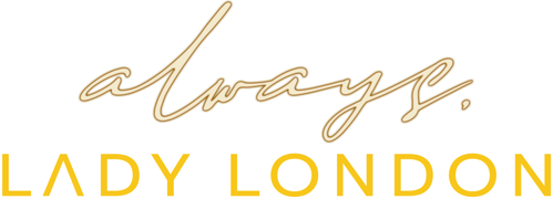 Always, Lady London