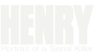 Henry: Portrait of a Serial Killer