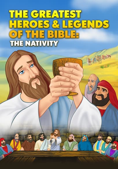 Greatest Heroes and Legends of the Bible: The Nativity