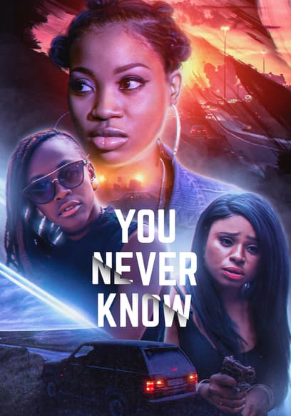 You Never Know