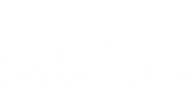 Doctors of the Dark Side