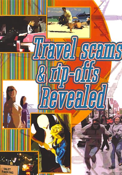 Travel Scams and Rip Offs Revealed poster