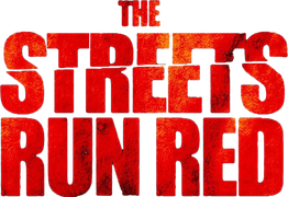 The Streets Run Red