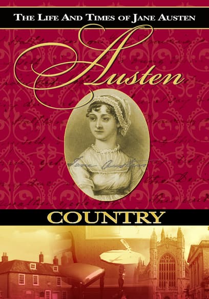 Jane Austen Country: The Life & Times of Jane Austen