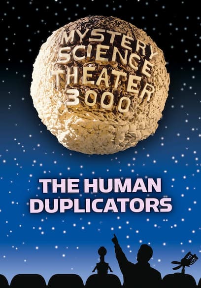 Mystery Science Theater 3000: The Human Duplicators