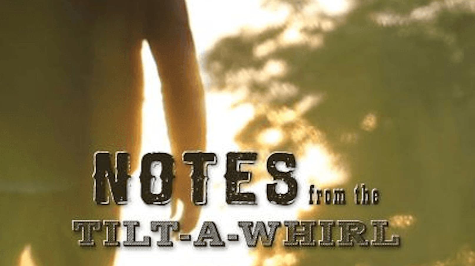 Watch Notes from the Tilt-A-Whirl - Free Movies | Tubi