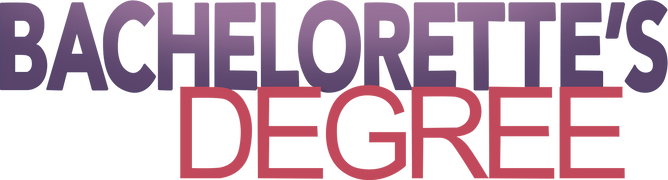 Bachelorette's Degree
