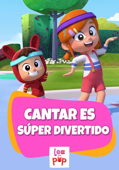 Lea and Pop - Cantar Es Súper Divertido