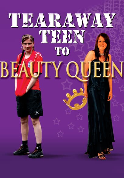 Tearaway Teen To Beauty Queen
