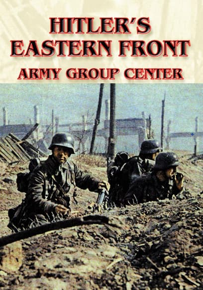 Hitler's Eastern Front: Army Group Center