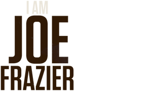 I Am Joe Frazier