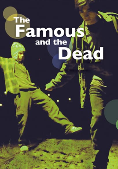 The Famous and the Dead