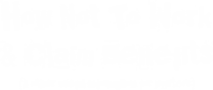 How Not to Work & Claim Benefits (And Other Useful Information for Wasters)