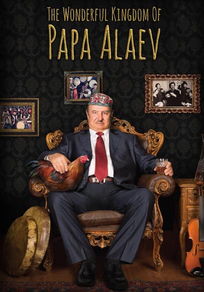 The Wonderful Kingdom of Papa Alaev