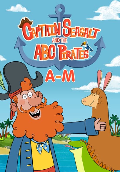 Captain Seasalt & The ABC Pirates: A-M