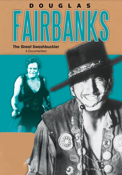 Douglas Fairbanks: The Great Swashbuckler poster