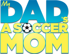 My Dad's a Soccer Mom