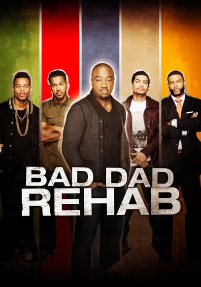 Bad Dad Rehab