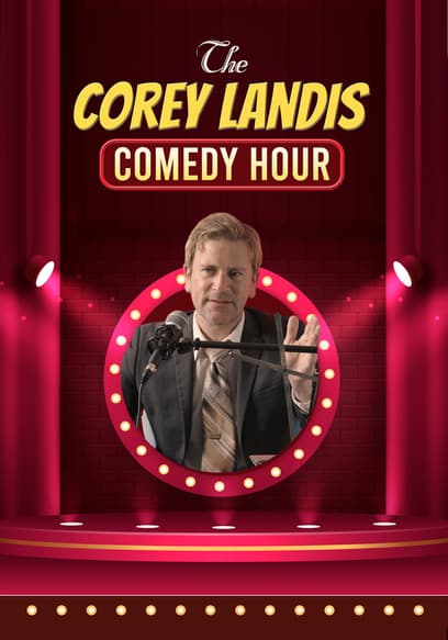 The Corey Landis Comedy Hour