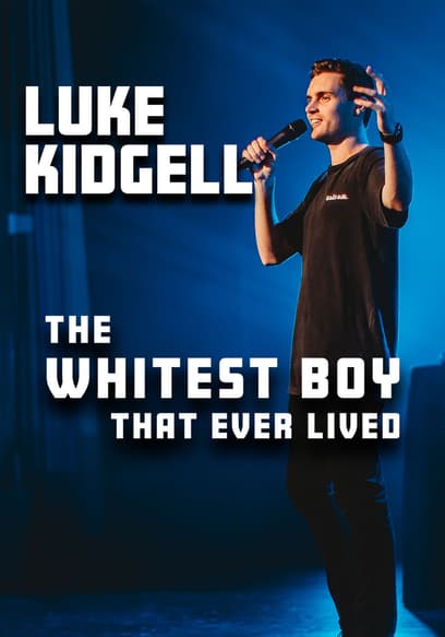 Luke Kidgell: The Whitest Boy That Ever Lived