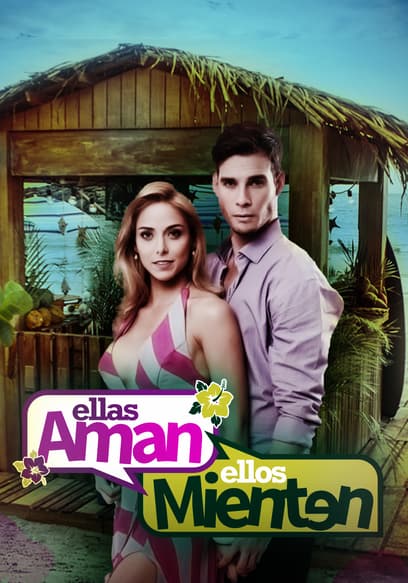 Ellas aman, ellos mienten