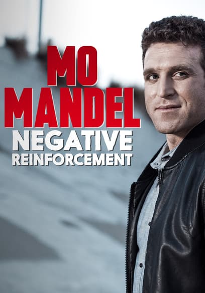 Mo Mandel: Negative Reinforcement