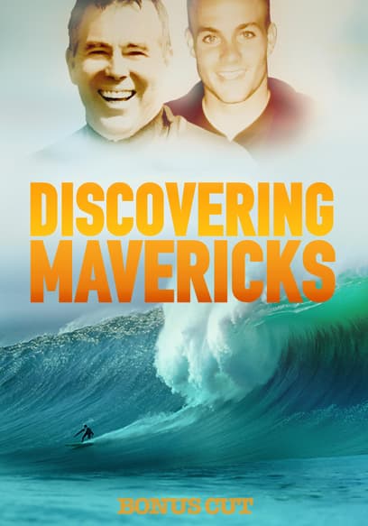 Discovering Mavericks (Bonus Cut)